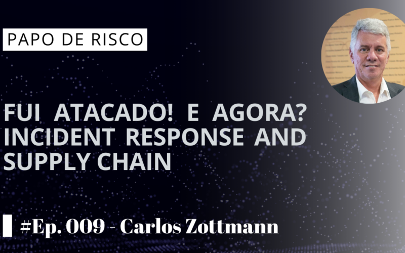 FUI ATACADO! E AGORA? Incident Response and Supply Chain