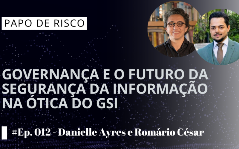 Governança e o futuro da Segurança da Informação na ótica do GSI