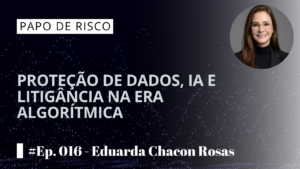 Proteção de Dados, IA e Litigância na Era Algorítmica