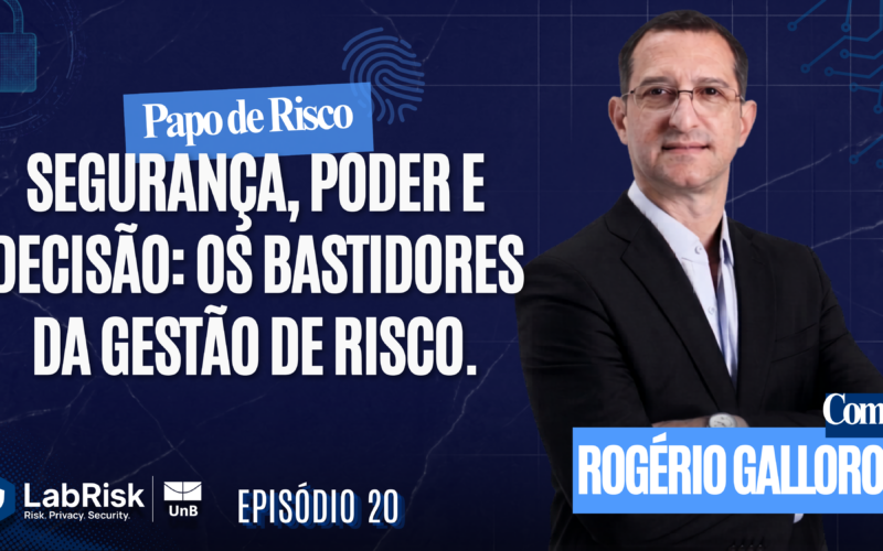 Segurança, poder e decisão: os bastidores da gestão de risco
