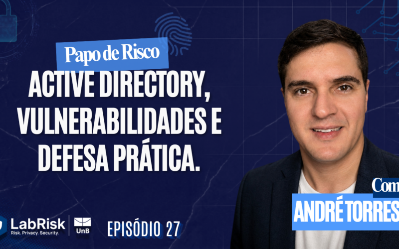 Active Directory, vulnerabilidades e defesa prática